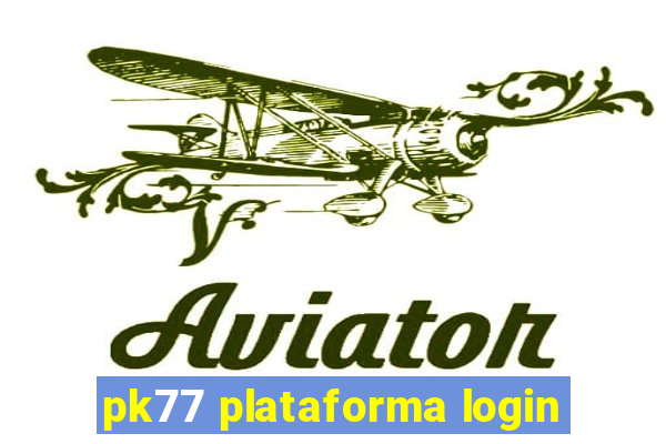 pk77 plataforma login